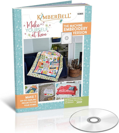 Kimberbell Quilt: Make Yourself At Home Machine Embroidery Design CD & Book, Completed Size: 44x60” + 6 Bonus Projects, Step-By-Step Instructions Beginners to Advanced, Hoops: 4x4, 5x7, & 6x10”, KD805